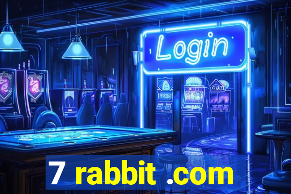 7 rabbit .com